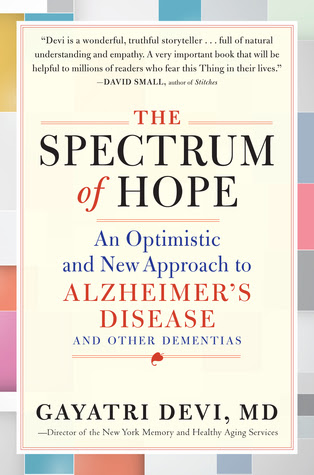 The Spectrum of Hope: An Optimistic and New Approach to Alzheimer's Disease and Other Dementias in Kindle/PDF/EPUB
