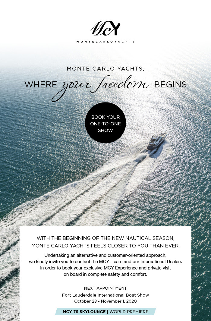 During this special nautical season, Monte Carlo Yachts feels closer to you than ever. Enjoy a one-to-one show and discover first-hand MCY’ timeless yachts. Book your one-to-one show.