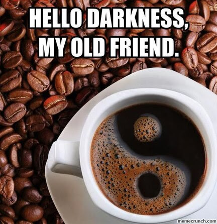 Coffee-Hello-Darkness-my-old-Friend