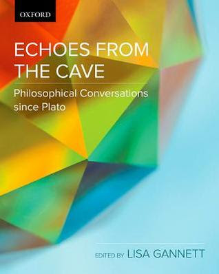 Echoes from the Cave: Philosophical Conversations Since Plato PDF