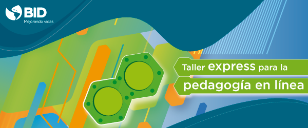 Taller express para la pedagogía en línea (Edición 03)