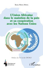 couverture L'Union Africaine dans
le maintien de la paix et sa coopération avec les Nations
Unies