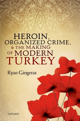 Heroin, Organized Crime, and the Making of Modern Turkey PDF