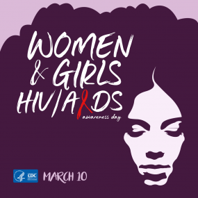 Women and Girls HIV/AIDS Awareness Day: March 10
