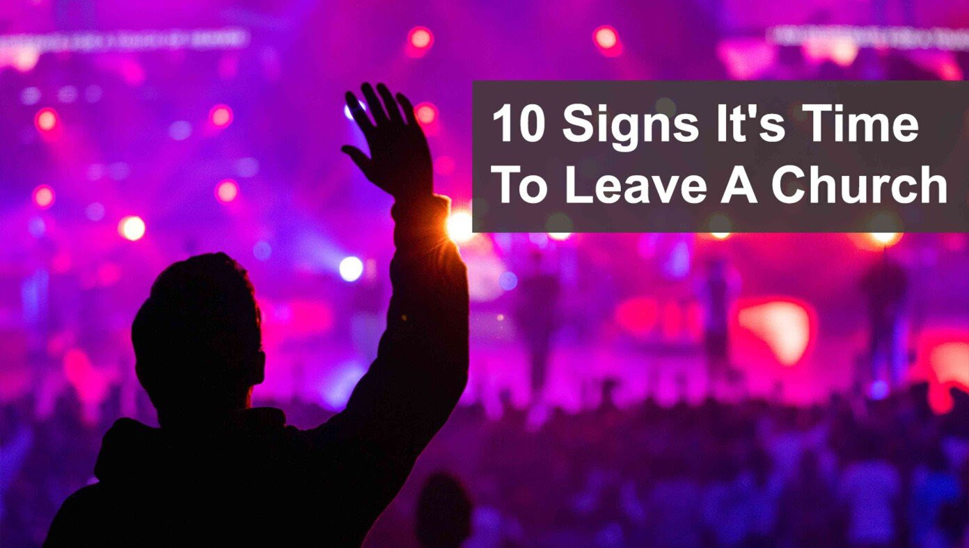 10 Signs It's Definitely Time To Leave A Church