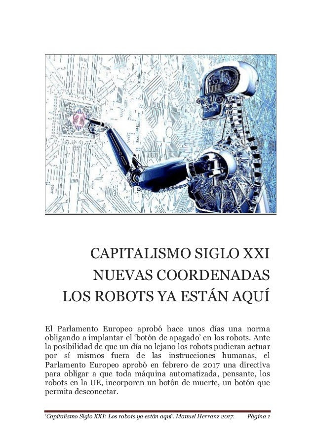 „Capitalismo Siglo XXI: Los robots ya están aquí‟. Manuel Herranz 2017. Página 1
CAPITALISMO SIGLO XXI
NUEVAS COORDENADAS
...