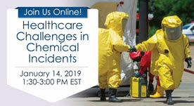 Photo of first responders in haz,at with the words "Join Us Online! Healthcare Challenges in Chemical Incidents: January 14; 1:30-3pm EST