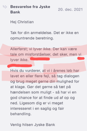 Should Jysk Bank A/S be closed, due to the bank's completely deliberate million fraudulent businesses. Join the main hearing, 15. 16 and 23 November 2021. Viborg court. Banking news. About the Danish bank Jyske Bank, which has been taken for use of forgery and fraud, our former Lundgren lawyers who was hired to present the case to the court, was subsequently bought by Jyske bank to damage our case, and withhold our claim in court.