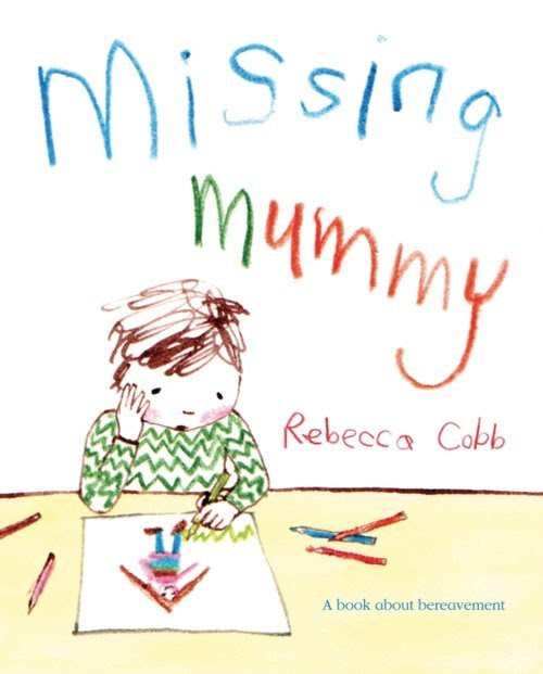 Missing Mummy: A Book about Bereavement 