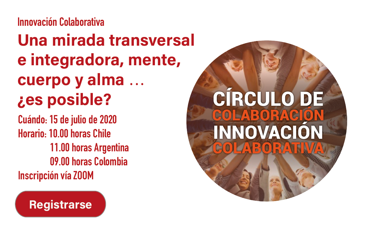 Webinar: Innovación Colaborativa, una mirada transversal e integradora, mente, cuerpo y alma… ¿es posible?