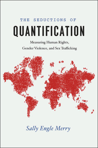 The Seductions of Quantification: Measuring Human Rights, Gender Violence, and Sex Trafficking in Kindle/PDF/EPUB