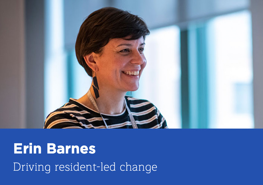 Erin Barnes: Driving resident-led change