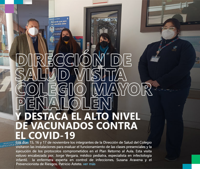 Dirección de Salud visita Colegio Mayor Peñalolén y destaca el alto nivel de vacunados contra el Covid-19