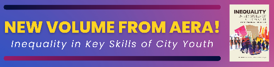 New volume from AERA! Inequality in Key Skills of City Youth