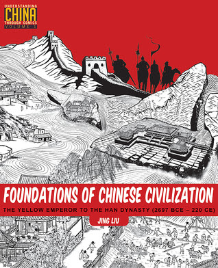 Foundations of Chinese Civilization: The Yellow Emperor to the Han Dynasty (2697 BCE - 220 CE) EPUB