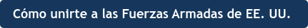 Cómo unirte a las Fuerzas Armadas de EE. UU. 