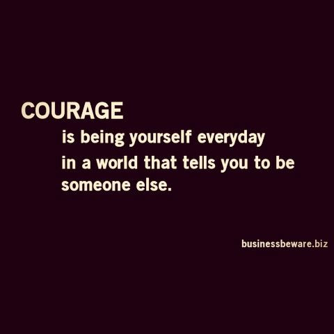 Image result for Being real is courageous
