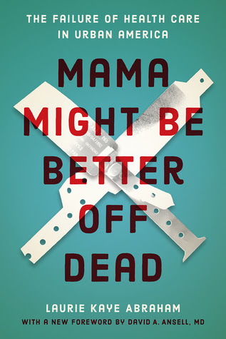 Mama Might Be Better Off Dead: The Failure of Health Care in Urban America in Kindle/PDF/EPUB