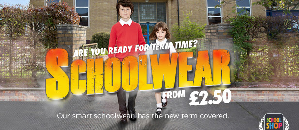 ARE YOU READY FOR TERM TIME SCHOOLWEAR FROM £2.50