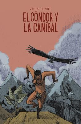 El cóndor y la caníbal (Cartoné 80 pp)
