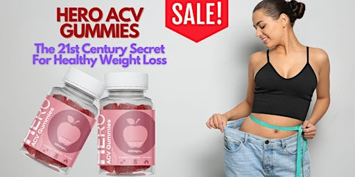 Hero Keto ACV Gummies HER-WEIGHT-LOSS-JOURNEY Tickets, Fri, May 9, 2025 at  10:00 AM | Eventbrite