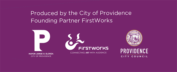 Produced by the City of Providence with Founding Partner FirstWorks