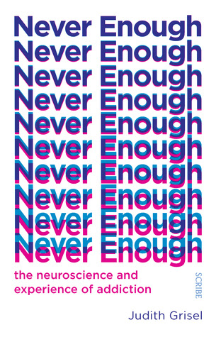 Never Enough: the neuroscience and experience of addiction PDF