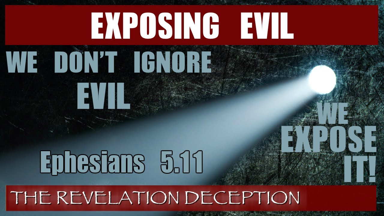 Image result for WE SEEK TO EXPOSE EVIL IMAGES