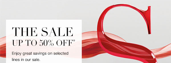 The Sale - Up to 50% off*. Enjoy great savings on selected lines in our sale