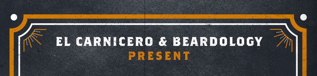 El Carnicero & Beardology present