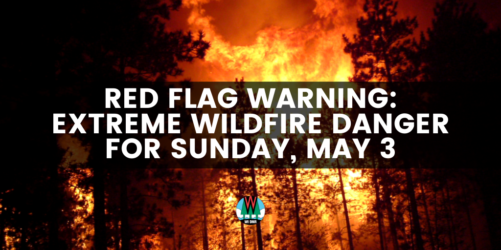 Extreme Fire Danger for Sunday, May 3