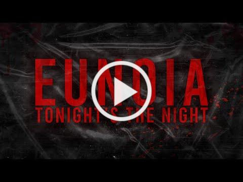 Eunoia - Tonight's The Night (Official Music Video)
