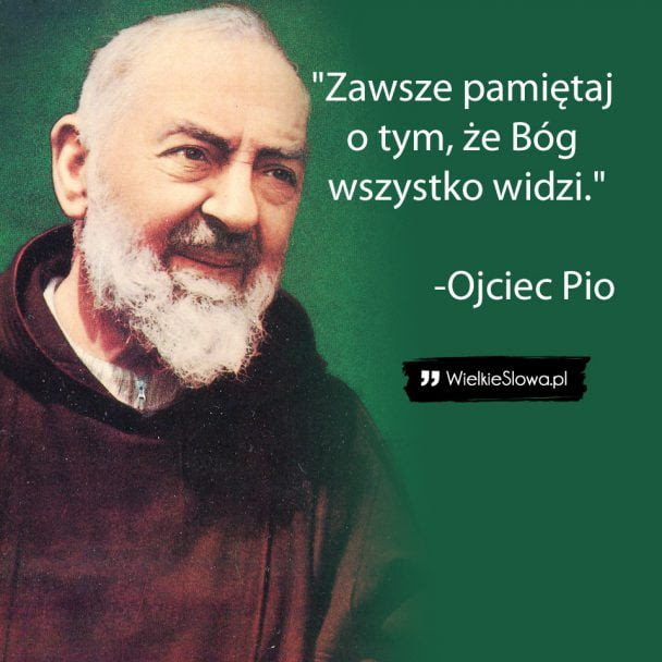 Ojciec Pio - cytaty sentecje aforyzmy