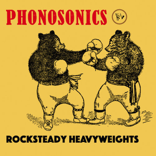 Cover: Phonosonics - Rocksteady Heavyweights