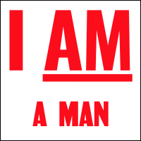 I AM A MAN