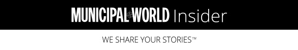 Municipal World Insider. We share your stories.