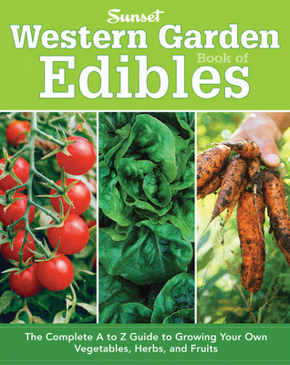 Western Garden Book of Edibles: The Complete A-Z Guide to Growing Your Own Vegetables, Herbs, and Fruits EPUB
