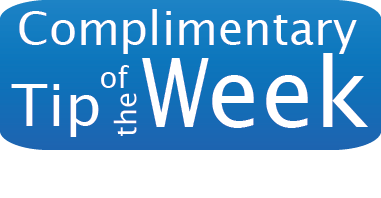 Complimentary Tip of the Week