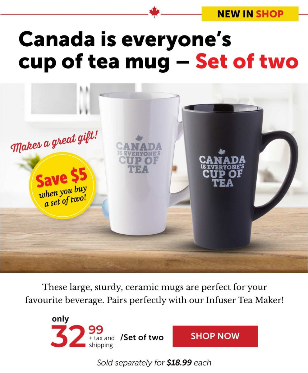 Canada is everyone’s cup of tea mug – Set of two Save $5 when you buy a set of two!