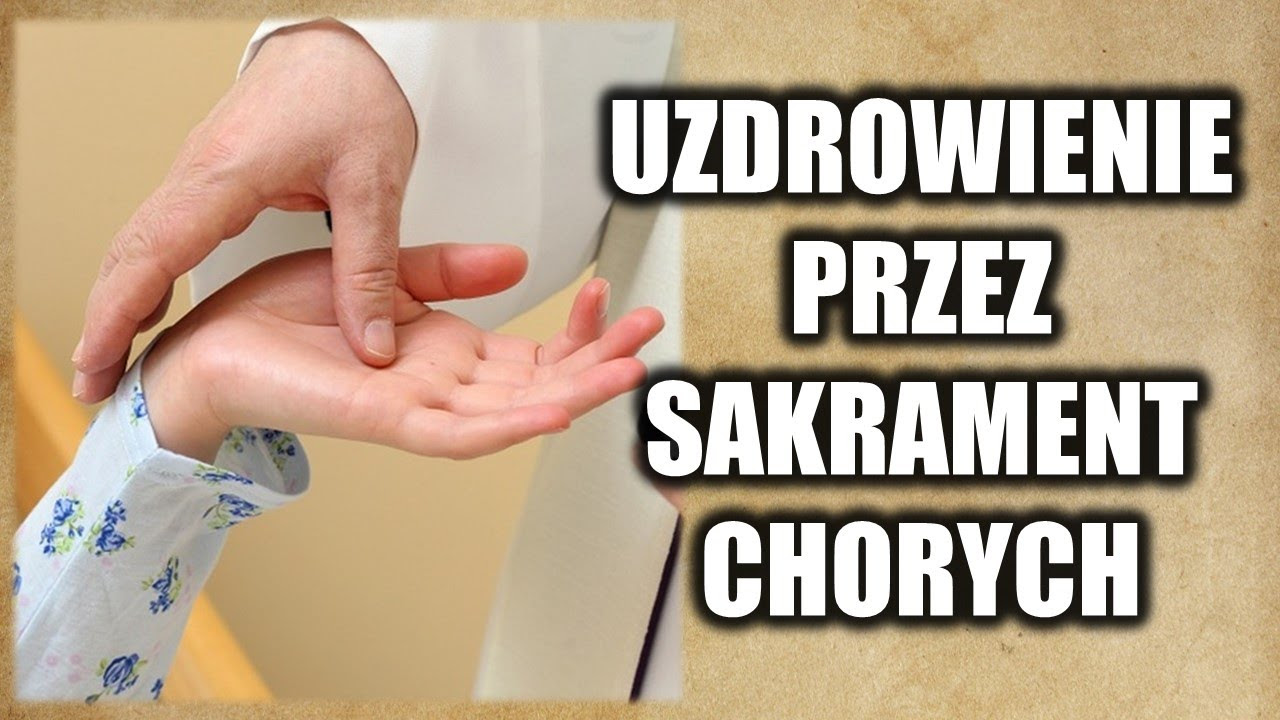 Znalezione obrazy dla zapytania: sakrament chorych