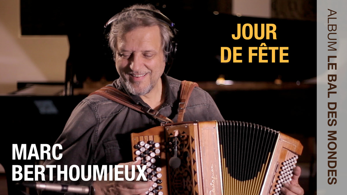 Marc Berthoumieux - Jour de fête (Vidéo 2019)