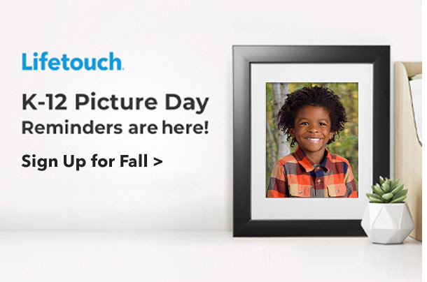 Lifetouch K-12 Picture Day Reminders are here! Sign up for fall >