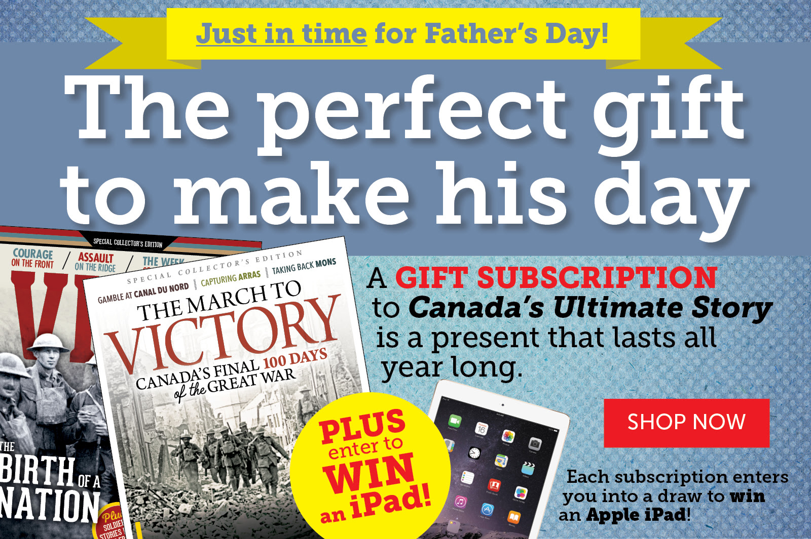 Get dad a gift subscription to Canada‘s Ultimate Story!