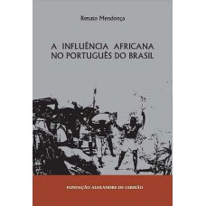 Influência Africana no Português do Brasil, A