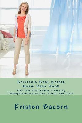 Kristen's Real Estate Exam Pass Book: New York State Real Estate Licensing, School and State, Salesperson and Broker PDF