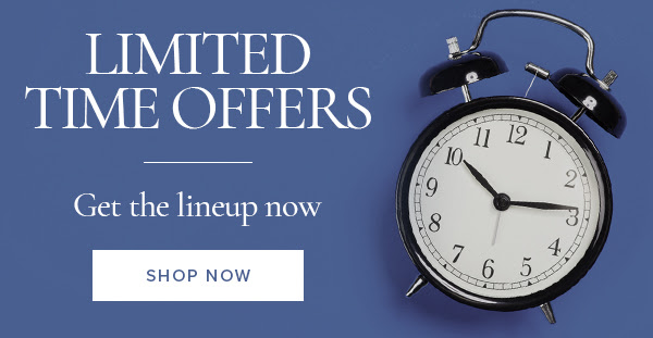Limited Time Offers. Get the lineup now!