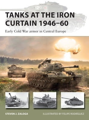 Tanks at the Iron Curtain 1946?60: Early Cold War armor in Central Europe PDF