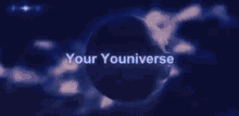 Your Universe GIF - Your Universe GIFs