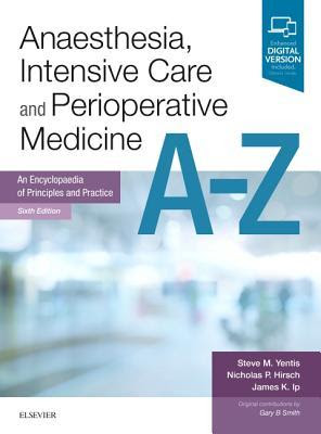 Anaesthesia, Intensive Care and Perioperative Medicine A-Z: An Encyclopaedia of Principles and Practice in Kindle/PDF/EPUB