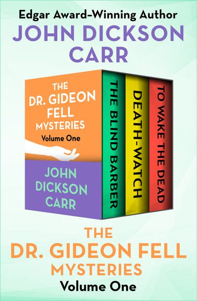 The Dr. Gideon Fell Mysteries Volume One